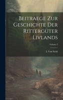 Beitraege Zur Geschichte Der Ritterg�ter Livlands; Volume 2 1021885126 Book Cover