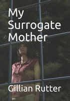 My Surrogate Mother 1690996595 Book Cover