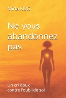 Ne vous abandonnez pas: Un cri doux contre l’oubli de soi (Renaître) (French Edition) B0F5YWYSZL Book Cover
