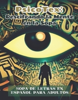 PsicoTex: Descifrando la Mente en la Sopa: Sopa de Letra en Español para Adultos B0CFZ9L1BP Book Cover