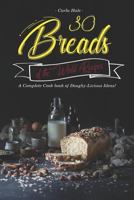 30 Breads of the World Recipes: A Complete Cook Book of Doughy-Licious Ideas! 1795111801 Book Cover