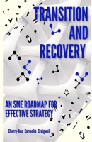 Transition and Recovery - An SME Roadmap for Effective Strategy B09CKKMMS6 Book Cover