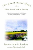 The Exact Same Moon: Fifty Acres and a Family 0553802631 Book Cover