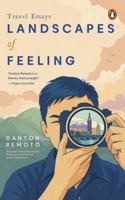 Landscapes of Feeling: Travel Essays 981536801X Book Cover