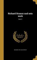 Richard Strauss Und Sein Werk: V.2 0353739928 Book Cover