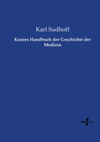 Kurzes Handbuch Der Geschichte Der Medizin (Classic Reprint) 3957006651 Book Cover