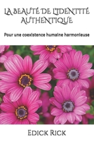 La Beaut� de l'Identit� Authentique: Pour une coexistence humaine harmonieuse 2957664550 Book Cover