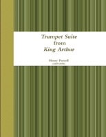 Trumpet Suite from King Arthur 1291350179 Book Cover