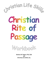 Christian Life Skills Christian Rite of Passage Workbook 1662884273 Book Cover