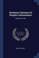 Systèmes Coloniaux Et Peuples Colonisateurs: Dogmes Et Faits 137642231X Book Cover