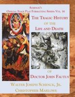 Schenck's Official Stage Play Formatting Series: Vol. 14: The Tragic History of the Life and Death of Doctor John Faustus 1722123648 Book Cover