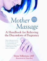 Mother Massage: A Handbook for Relieving the Discomforts of Pregnancy 0440507022 Book Cover