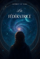La Fédératrice (French Edition) B0FPYKWQ8N Book Cover