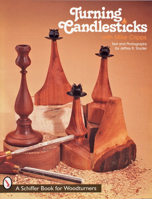 Turning Candlesticks With Mike Cripps (Schiffer Book for Woodturners) 0764304690 Book Cover