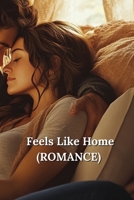 Feels Like Home (ROMANCE) B0DT9C7KG4 Book Cover