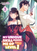 My Unique Skill Makes Me Op Even at Level 1 Vol 3 (Light Novel) 1647292123 Book Cover