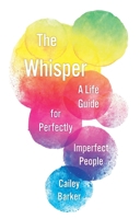 The Whisper: A Life Guide for Perfectly Imperfect People 1806340321 Book Cover
