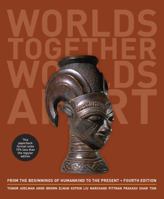 Worlds Together, Worlds Apart: A History of the World from the Beginnings of Humankind to the Present 0393934926 Book Cover