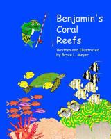 Benjamin's Coral Reefs 1499253621 Book Cover