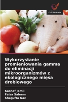 Wykorzystanie promieniowania gamma do eliminacji mikroorganizmów z ekologicznego miesa drobiowego (Polish Edition) 6209537480 Book Cover