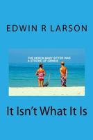It Isn't What It Is 1536988901 Book Cover