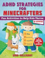ADHD Strategies for Minecrafters: Activities to Help Kids Thrive 1510772502 Book Cover