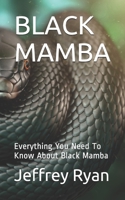 BLACK MAMBA: Everything You Need To Know About Black Mamba B08GVGCVCW Book Cover