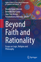 Beyond Faith and Rationality: Essays on Logic, Religion and Philosophy 3030435342 Book Cover