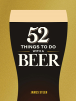 52 Things to Do with a Beer 1789299152 Book Cover