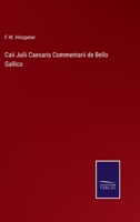 Caii Julii Caesaris Commentarii de Bello Gallico 3375052421 Book Cover