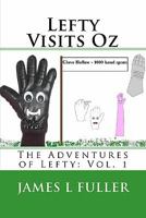 Lefty Visits Oz: The Adventures of Lefty: Vol. 1 1456522531 Book Cover