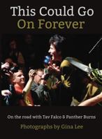 This Could Go on Forever: On the Road with Tav Falco & Panther Burns 3200054395 Book Cover