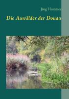 Die Auwälder der Donau 3842369751 Book Cover