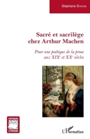 Sacré et sacrilège chez Arthur Machen: Pour une poétique de la prose aux XIXe et XXe siècles (Critiques Littéraires) (French Edition) 2140209494 Book Cover