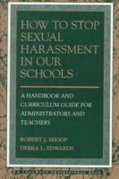 How to Stop Sexual Harrassment in Our Schools: A Handbook and Curriculum Guide for Administrators and Teachers 0205153186 Book Cover
