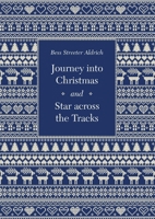 Journey into Christmas and Star across the Tracks 1496233042 Book Cover