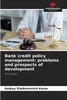 Bank credit policy management: problems and prospects of development: Monograph 6207675479 Book Cover