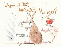 Where Is That Mousely Munder? 178830733X Book Cover