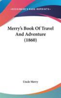 Merry's Book of Travel and Adventure 102249130X Book Cover