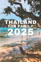 Thailand for Family 2025: Updated and essential Guide for your journey as a Family to explore and enjoy Thailand (with insider's tips) (Family Travel Guides) B0DQKR19QV Book Cover