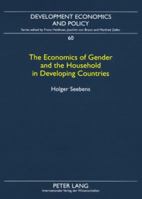 The Economics of Gender and the Household in Developing Countries 3631546491 Book Cover
