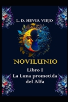 Novilunio: La Luna prometida del Alfa (Libro I) (Novilunio: Lobos sin Luna) (Spanish Edition) B0FHVRQ8XJ Book Cover