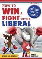 How to Win a Fight with a Liberal 1402208790 Book Cover