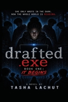Drafted.EXE It Begins: It Begins B0H1YRR2ZJ Book Cover