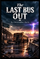 The Last Bus Out B0HK3Q7R5Z Book Cover
