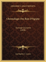 Chronologie Des Rois D'Egypte: Ouvrage Couronne (1848) 1160341249 Book Cover