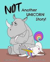 NOT Another Unicorn Story! 1951049055 Book Cover