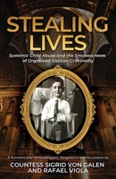 Stealing Lives: Systemic Child Abuse and the Smokescreens of Organised Vatican Criminality 1739422007 Book Cover