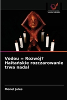 Vodou = Rozwój? Haita&#324;skie rozczarowanie trwa nadal 6203243027 Book Cover