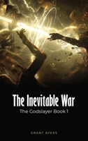 The Inevitable War: The Godslayer Book 1 1636612326 Book Cover